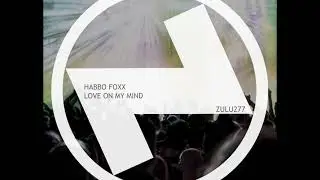 Habbo Foxx - Love On My Mind (Extended Mix)