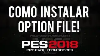 PES 2018 - TUTORIAL INSTALAÇÃO OPTION FILE PC/PS4 JVPES 1.0 (FIX)
