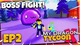 EP2 - I fought the SLIME BOSS in MY DRAGON TYCOON X! 🐲