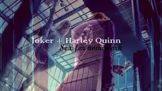 Joker + Harley Quinn|| Sex for homework