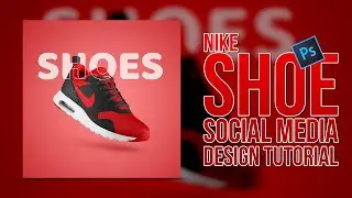 Social Media Post Shoe Design | ECommerce Product Design | Nike Shoe | PS Tutorial