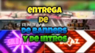 ENTREGA DE PEDIDOS!!!!! BANNERS,INTROS,OUTROS Y MAS!!!