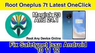 Oneplus 7T HD1907 Root | Magisk 23 24.1 Root | Oneplus Android 12 Android 11 and 10 Root Easily Just