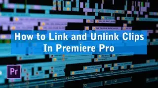 How to Unlink Audio and Video in Adobe Premiere Pro - 3 Ways To Unlink Clips in Premiere Pro