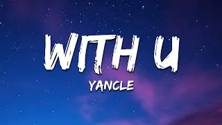 Yancle - WITH U (Lyrics)