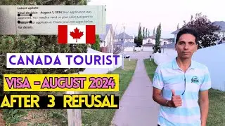 After 3 Refusal CANADA VISA Approved on hotel booking august 2024 | Canada tourist visa