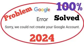 fix error sorry we couldn't create your google account || How to fix couldn't sign in error