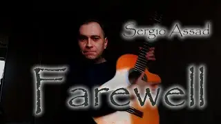 Farewell - Sergio Assad