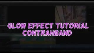 Tutorial - How To Make The *UNIQUE* Glow Effect - Contrahband