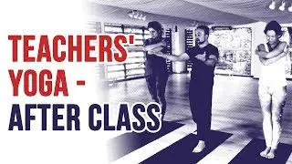 Teachers yoga - after class