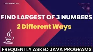 Find Largest Of Three Numbers | Frequently Asked Java Program