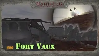 Battlefield 1918 - #96 Fort Vaux /// Прохождение