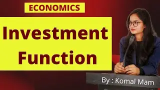 Investment Function || Economics ||NCERT By Komal Mam