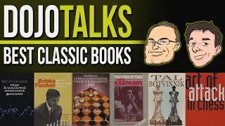 The Best Classic Chess Books | Dojo Talks
