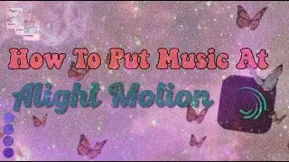 How to Import sound in Alight Motion! [Tutorial]
