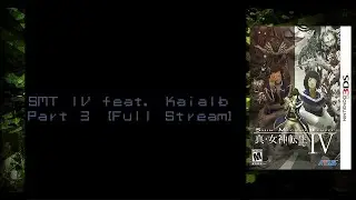 SMT IV Ft. Kaialb Part 3 [Full Stream]