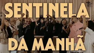 SENTINELA DA MANHÃ // EM CASA COM OS MEUS