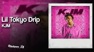 Lil Tokyo Drip - KJ