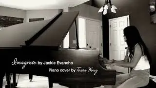 Imaginer by Jackie Evancho (Piano version by Teresa Wong)
