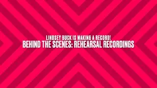 Lindsey Buck is Making a Record! LISTEN! Rehearsal Recordings! Thank you Buckstarters!