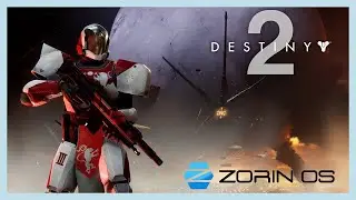 DESTINY 2 On ZorinOS Linux - IMPOSSIBLE