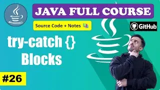 Lecture 26 - Try Catch block in Exception | Beginner to Advance l Java Course [2024] | CodeMyth