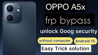 Oppo A5x frp bypass  Cph2725 Gmail security unlock  Googly account remove  Without pc  Android 15
