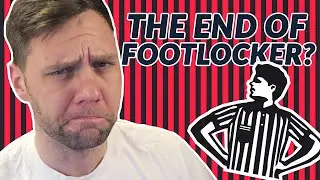 THE END IS NEAR??? Footlocker Closing Stores!
