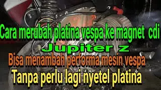 merubah pengapian vespa/Cara merubah pengapian platina vespa ke cdi magnet jupiter
