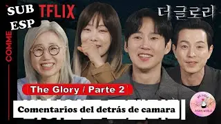[SUB ESP] The Glory | Comentarios del detrás de cámara | Parte 2