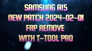 SAMSUNG A15 (SM-A155F) NEW PATCH 2024-02-01 FRP REMOVE ONE CLICK DONE WITH T-TOOL PRO