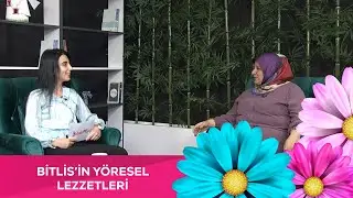 Hazal ile Sabahın Rengi - 2. Bölüm - Bitlis'in Yöresel Lezzetleri @BitlisTV