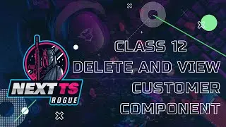 NextTS Course - Class 12 - Delete and View Customer Component