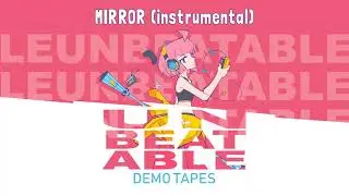 UNBEATABLE OST - MIRROR (instrumental) by peak divide & Rachel Lake