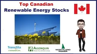 The Best Canadian Renewable Energy Stock in 2022  - Comparing Top 3 Canadian Green Stocks!