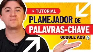 COMO USAR O NOVO PLANEJADOR DE PALAVRA-CHAVE DO GOOGLE ADS