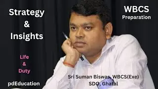 Life of WBCS : Interview with Suman Biswas, WBCS(Exe), SDO Ghatal