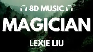 Lexie Liu - MAGICIAN | 8D Audio 🎧