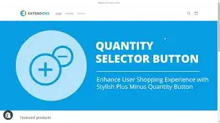 How to Install Extendons Quantity Selector App - Shopify Plus Minus Buttons