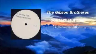 The Gibson Brotheres - Ooh! What a Life ( Instrumental )