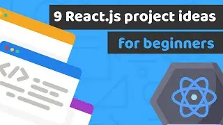 9 React.js projects for beginners, to practice your frontend skills