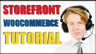 Woocommerce Tutorial: How to Make an Ecommerce Website in Wordpress: Storefront Theme Tutorial 2016
