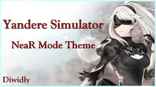 『Yandere Simulator』- NeaR Mode Theme | Diwidly