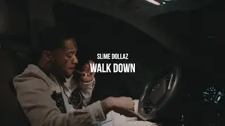 Slime Dollaz - Walk Down (shot by @ganktowndurt)