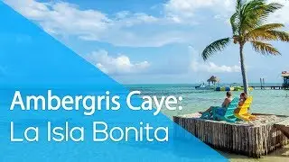 AMBERGRIS CAYE: LA ISLA BONITA // BELIZE // WHYGO