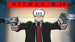Virtual Lethality - HITMAN 3 VR Reloaded