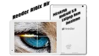 Reeder A10ix Air Mirek190 Android 5.0 Lolipop Rom İnceleme