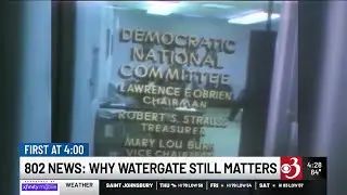 802 News Podcast: Why Watergate still matters
