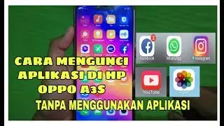 CARA MENGUNCI APLIKASI DI HP OPPO A3S || TANPA MENGGUNAKAN APLIKASI