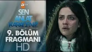Sen Anlat Karadeniz 9. Bölüm Fragmanı